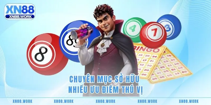 Chuyên mục sở hữu nhiều ưu điểm thú vị 