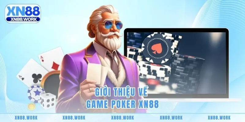 Giới thiệu về game Poker XN88