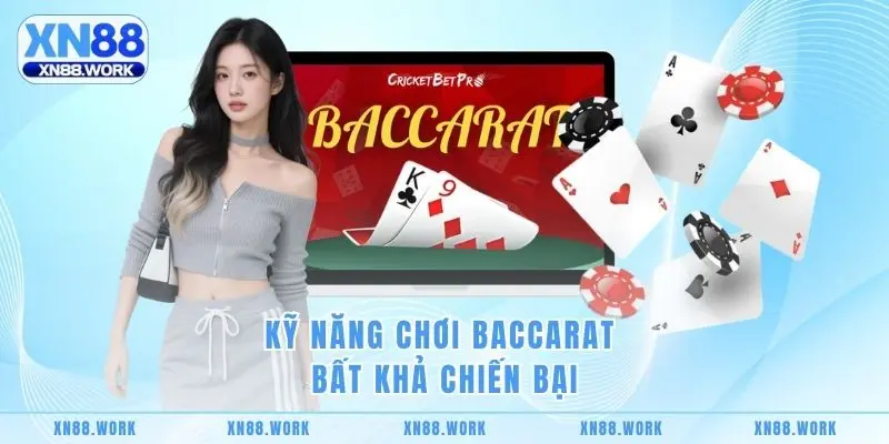 Kỹ năng chơi Baccarat bất khả chiến bại