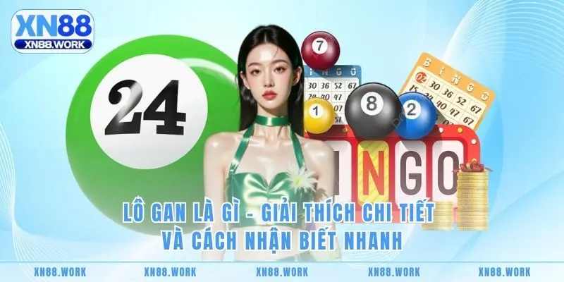 Lô Gan Là Gì – Giải Thích Chi Tiết Và Cách Nhận Biết Nhanh