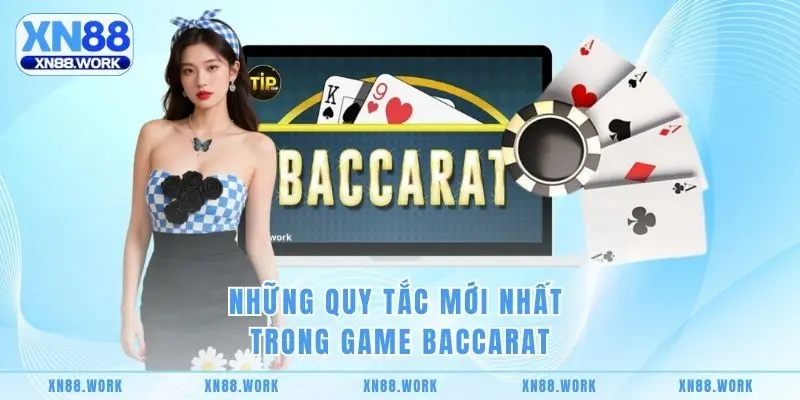 Những quy tắc mới nhất trong game baccarat