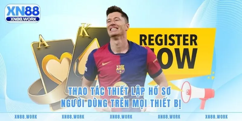 Thao tác thiết lập hồ sơ người dùng trên mọi thiết bị