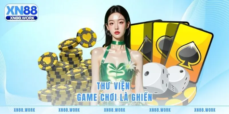 Thư viện game chơi là ghiền