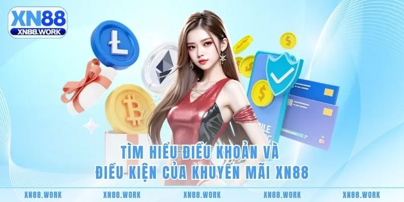 Tìm hiểu điều khoản và điều kiện của khuyến mãi XN88