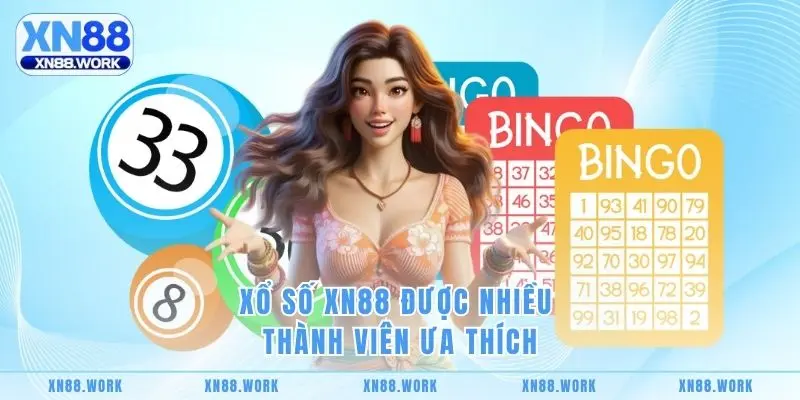 Xổ số XN88 được nhiều thành viên ưa thích 